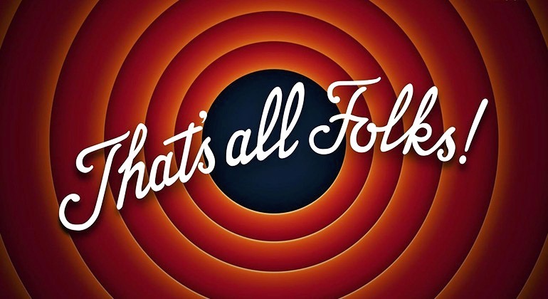 That's
            All, Folks!