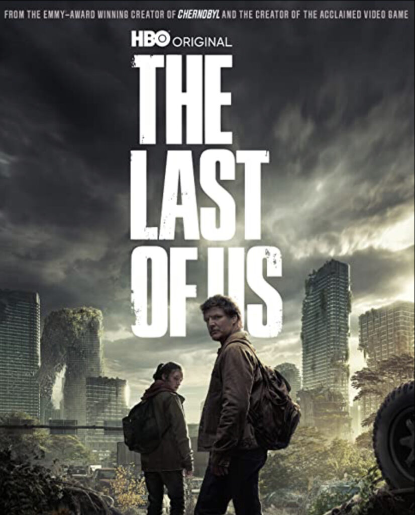 Poster for the HBO series THE LAST OF US. Pedro Pascal (playing Joel Miller) and Bella Ramsey (playing Ellie Williams) in the foreground; in the background a postapocalyptic landscape of city ruins.