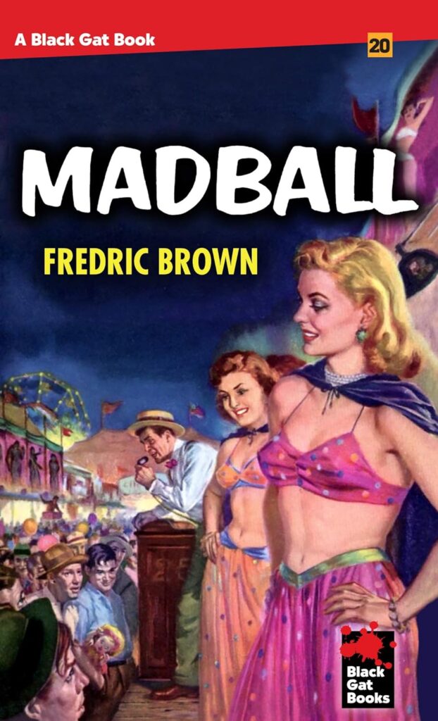 The cover of the aforesaid MADBALL. In the cover painting, a "talker" is addressing a crowd milling around looking at the young women dressed for a posing show. In the background is a carnival midway.