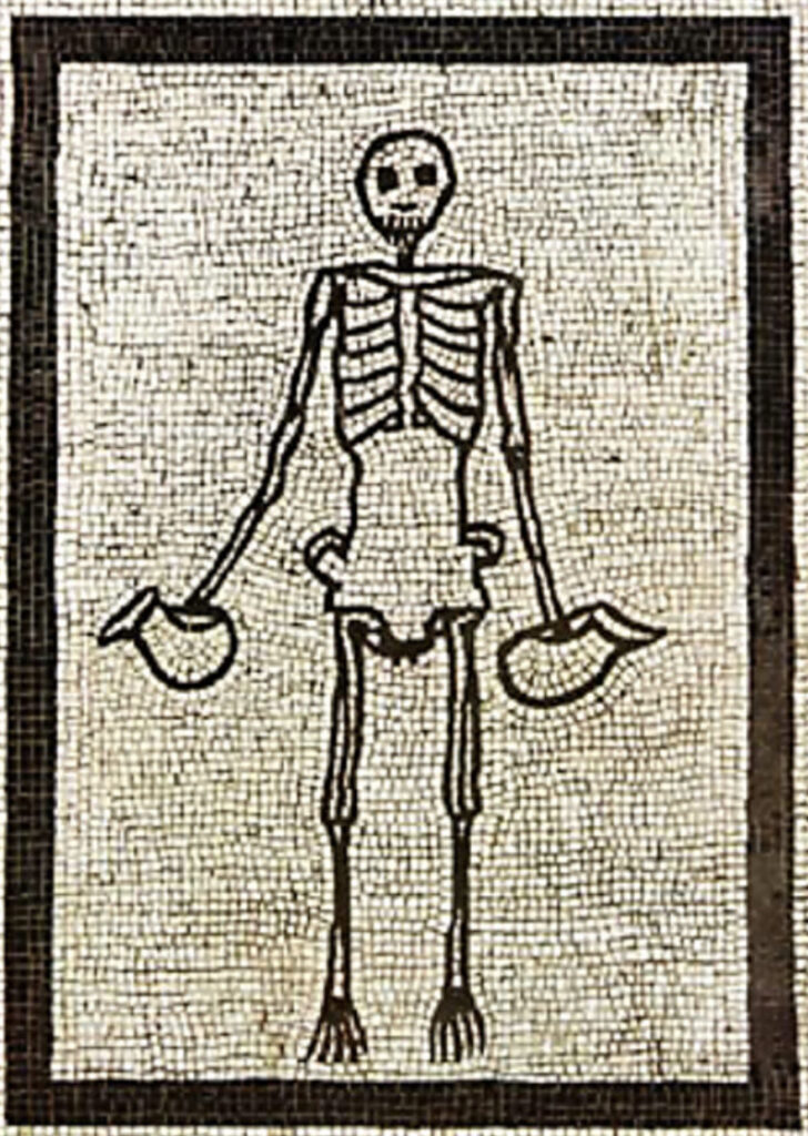 Black-and-white mosaic of a skeleton with a couple of pitchers in hand and ready to party. Found in Pompeii, it's currently in the Museo Archeologico Nazionale in Naples.