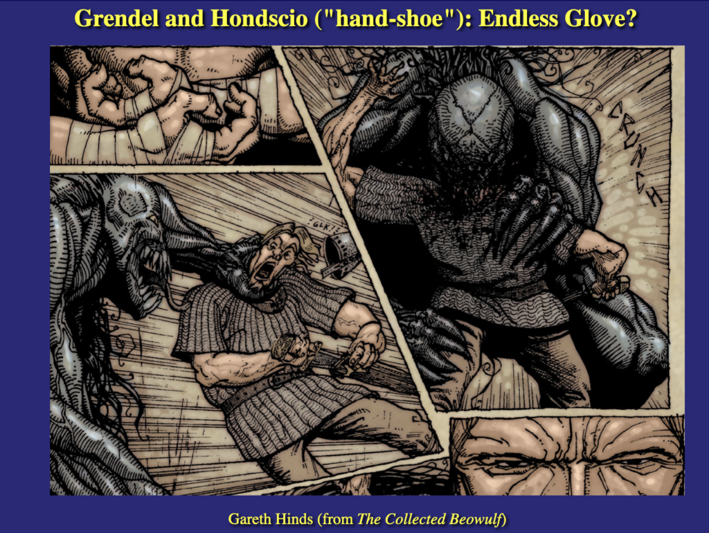 Title of the slide: "Grendel and Hondscio ('hand-shoe'): Endless Glove?

The image is a screencap from Gareth Hinds' THE COLLECTED BEOWULF. One frame shows Beowulf clenching his fists. Two others show Grendel ripping up Hondscio. The fourth shows Beowulf squinting like Clint Eastwood getting mad.